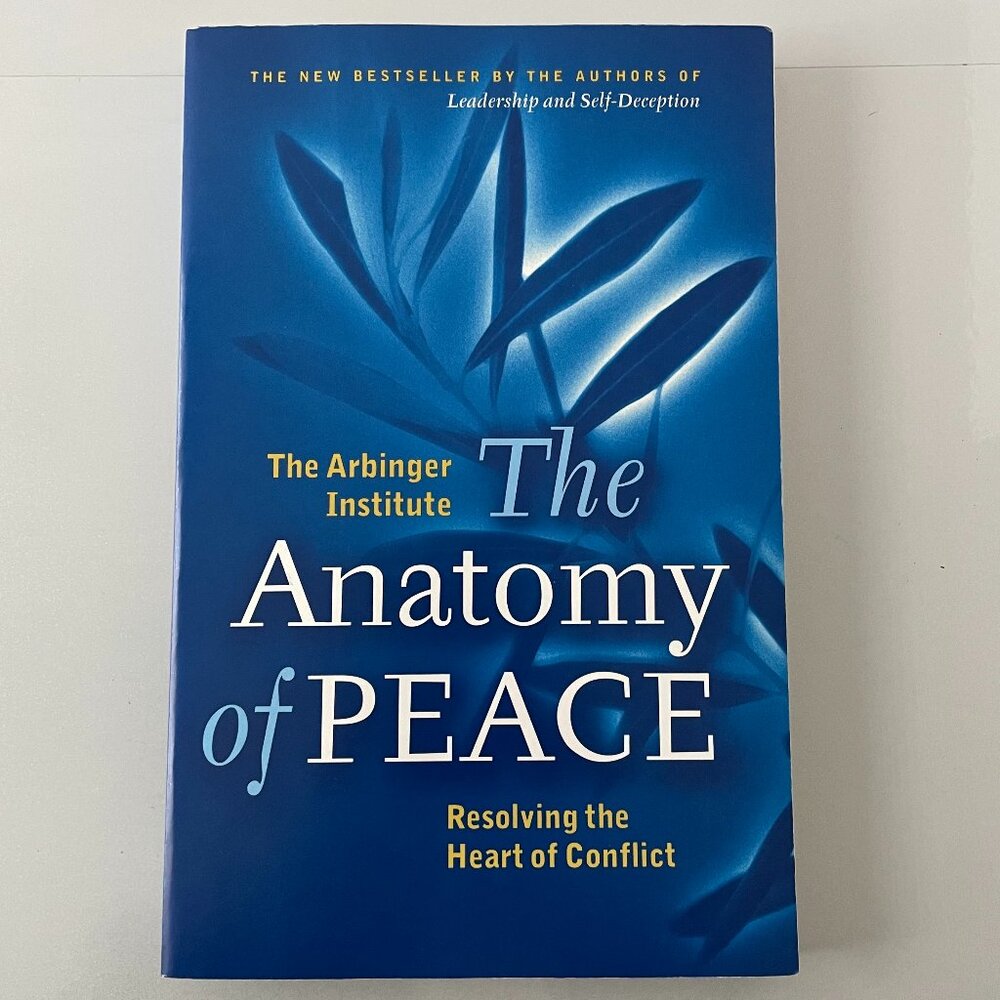The Anatomy of Peace Resolving The Heart of Conflict Paperback Book